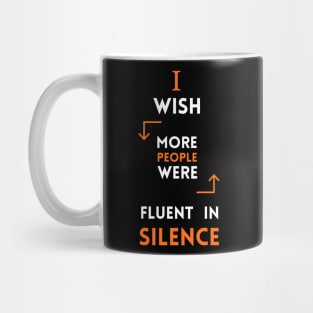 I Wish More People Were Fluent In Silence Funny Saying Mug